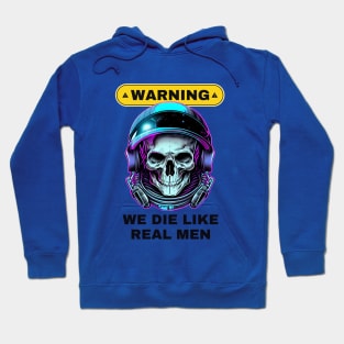 WARNING We Die Like Real Men Astronaut Skull Hoodie